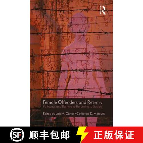 【3-4周达】精装 Female Offenders and Reentry: Pathways and Barriers to Returning to Society [9781498780322]