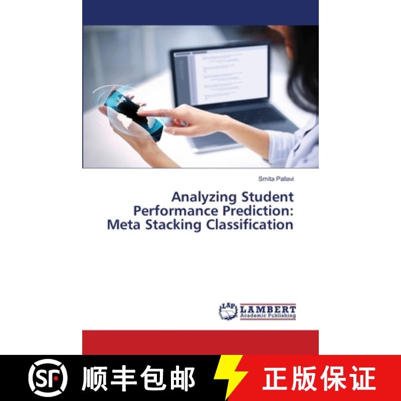 预订 Analyzing Student Performance Prediction: Meta Stacking Classification [9786139828364]
