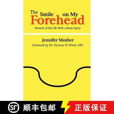 【3-4周达】The Smile on My Forehead: Memoir of My Life with a Brain Injury [9780578013046]