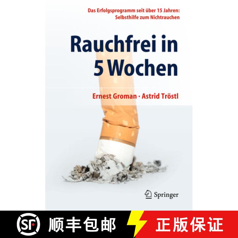 【3-4周达】Rauchfrei in 5 Wochen: Das Erfolgsprogramm Seit Über 15 Jahren: Selbsthilfe Zum Nichtrauchen [9783642409301]