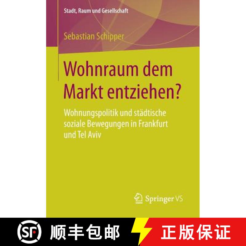 【3-4周达】Wohnraum dem Markt entziehen? : Wohnungspolitik und städtische soziale Bewegungen in Fran... [9783658179922]