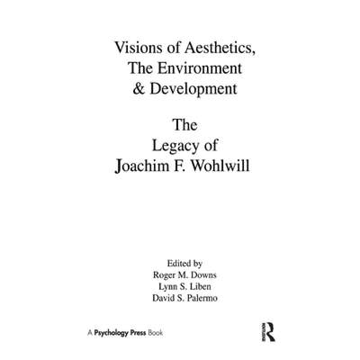 【4周达】Visions of Aesthetics, the Environment & Development: the Legacy of Joachim F. Wohlwill [9780805810004]