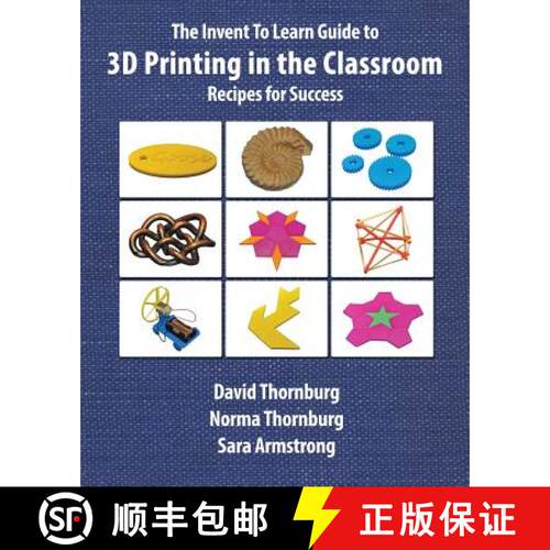 【3-4周达】The Invent To Learn Guide to 3D Printing in the Classroom: Recipes for Success [9780989151146]