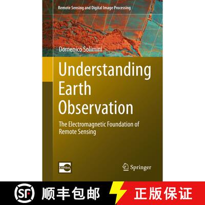 【3-4周达】Understanding Earth Observation : The Electromagnetic Foundation of Remote Sensing (1st ed... [9783319256320]