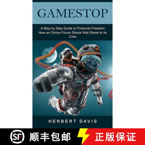 【3-4周达】GameStop: A Step by Step Guide to Financial Freedom (How an Online Forum Shook Wall Street... [9781774859193]