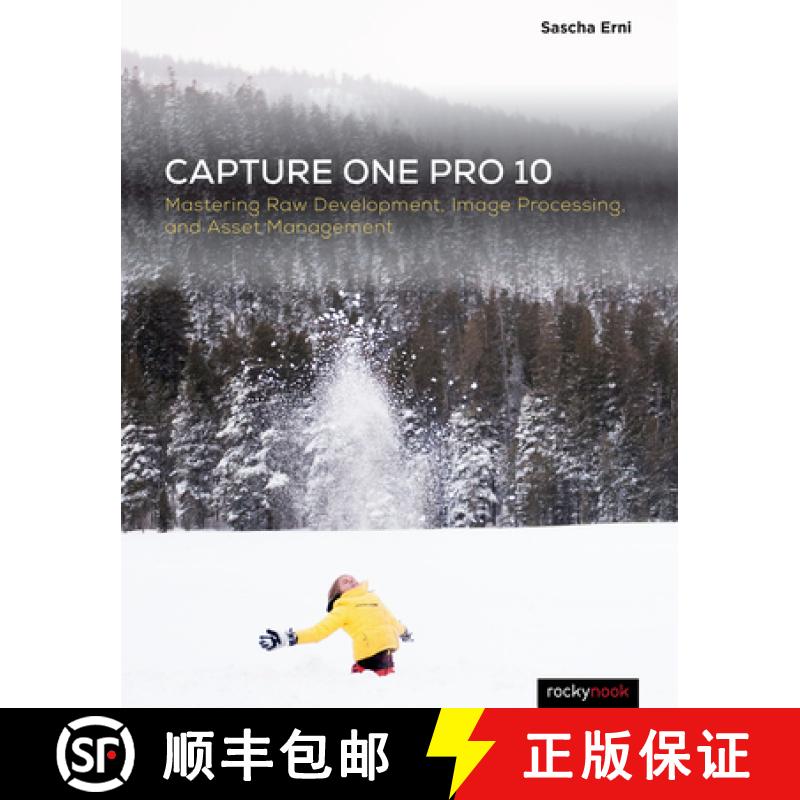 【2-3周达】Capture One Pro 10: Mastering Raw Development, Image Processing, and Asset Management [9781681982908]