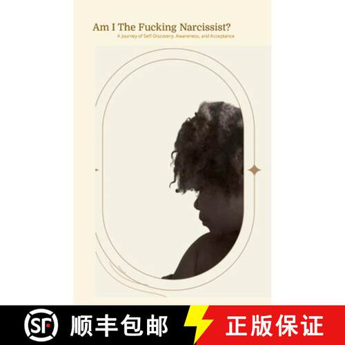 【3-4周达】Am I The Fucking Narcissist?: A Journey of Self Discovery, Awareness, and Acceptance [9781105734090]