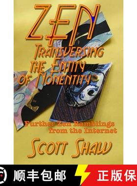 预订 Zen Traversing the Entity of Nonentity: Further Zen Ramblings from the Internet [9781949251166]