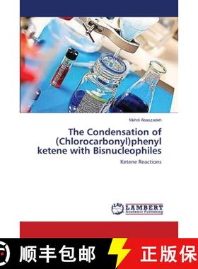预订 The Condensation of (Chlorocarbonyl)phenyl ketene with Bisnucleophiles [9783659545030]