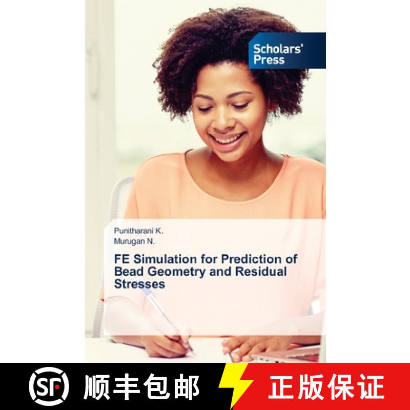 预订 FE Simulation for Prediction of Bead Geometry and Residual Stresses [9786138941682]