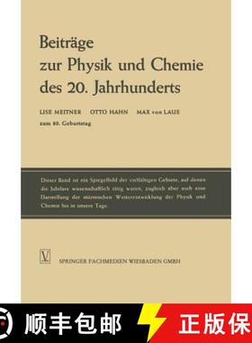 【3-4周达】Beiträge zur Physik und Chemie des 20. Jahrhunderts: Lise Meitner Otto Hahn Max von Laue ... [9783663198666]