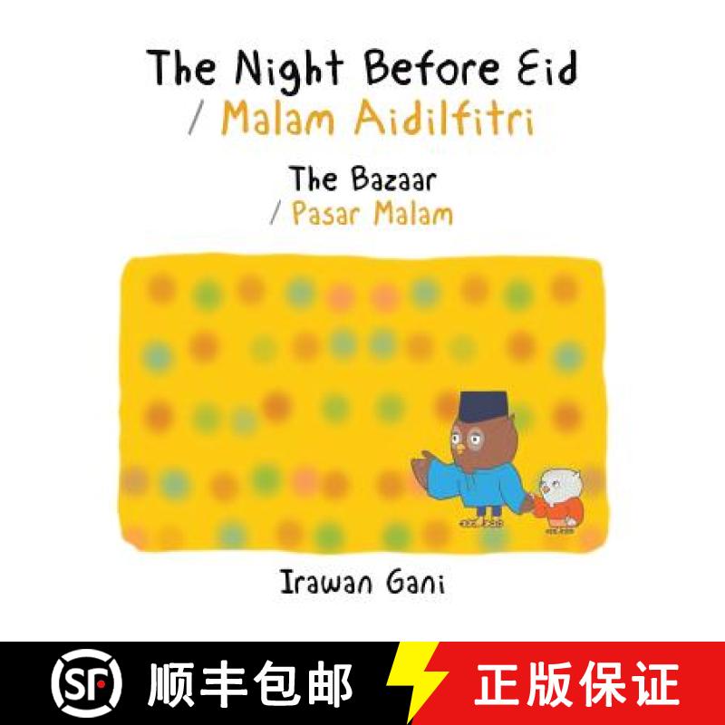 【3-4周达】The Night Before Eid / Malam Aidilfitri: The Bazaar / Pasar Malam [9781543741643]