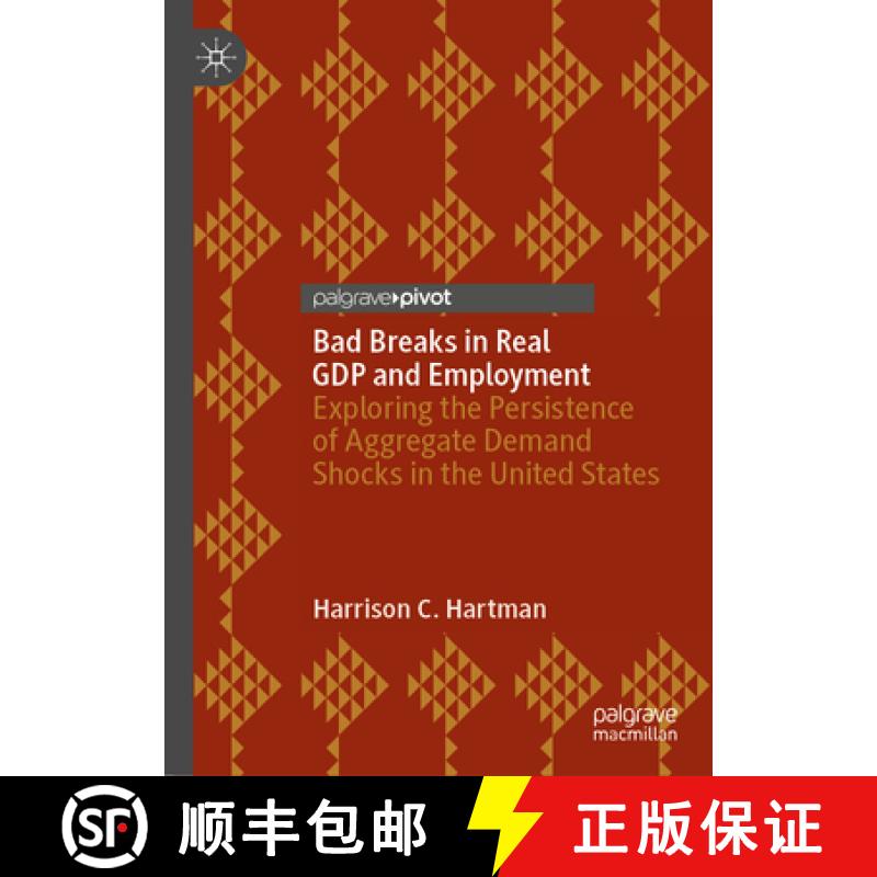 【3-4周达】Bad Breaks in Real Gdp and Employment: Exploring the Persistence of Aggregate Demand Shock... [9783031577680]