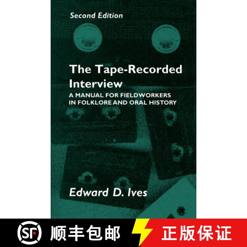 【3-4周达】Tape Recorded Interview 2Nd Ed: Manual Field Workers Folklore Oral History [9780870498787]
