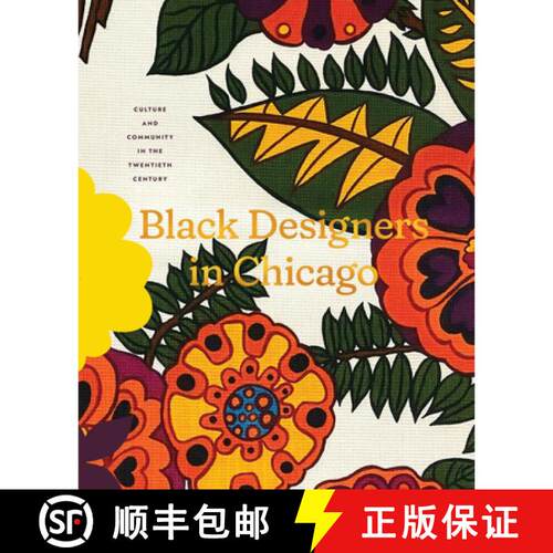 预订 精装 Black Designers in Chicago – Culture and Community in the Twentieth Century [9780226830551]