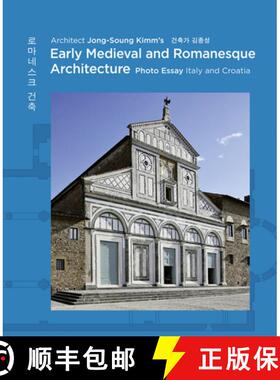 【3-4周达】Architect Jong Soung Kimm's Early Medieval and Romanesque Architecture: Photo Essay: Italy... [9783803022196]