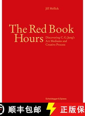 【3-4周达】The Red Book Hours : Discovering C.G. Jung's Art Mediums and Creative Process [9783858818164]