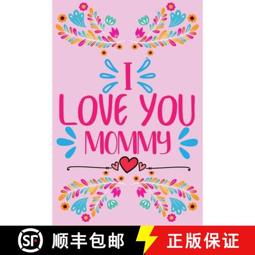 【3-4周达】I love you, Mommy - Prompted fill in the blank, quotes and flowers coloring [9783755106708]