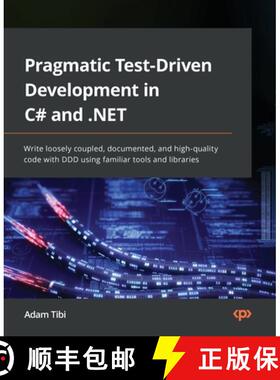 预订 Pragmatic Test-Driven Development in C# and .NET: Write loosely coupled, documented, and high-qu... [9781803230191]