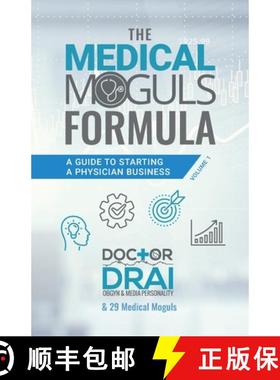 【3-4周达】The Medical Moguls Formula: A Guide to Starting a Physician Business [9781644842515]