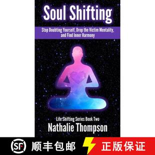 【3-4周达】Soul Shifting: Stop Doubting Yourself, Drop the Victim Mentality, and Find Inner Harmony [9780995994201]