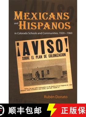 【3-4周达】Mexicans and Hispanos in Colorado Schools and Communities, 1920-1960 [9780791469682]