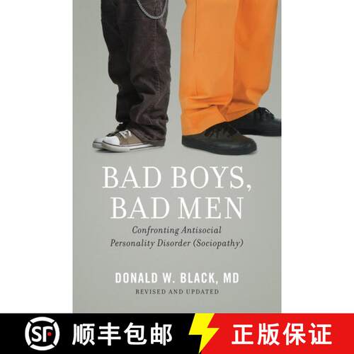 【3-4周达】Bad Boys, Bad Men: Confronting Antisocial Personality Disorder (Sociopathy) (Revised, Upda... [9780199862030]