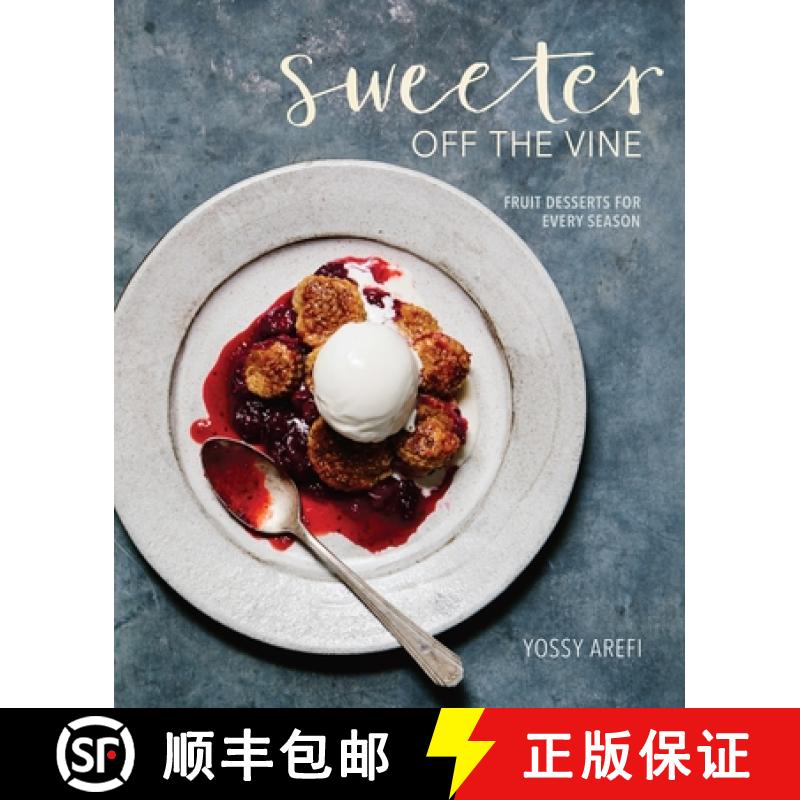 【3-4周达】Sweeter Off the Vine: Fruit Desserts for Every Season [A Cookbook] [9781607748588]