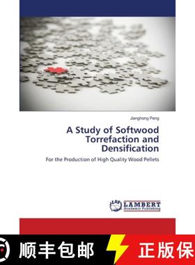 预订 A Study of Softwood Torrefaction and Densification [9783659203312]