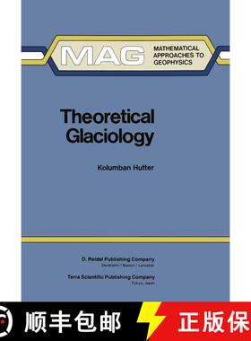 【3-4周达】Theoretical Glaciology : Material Science of Ice and the Mechanics of Glaciers and Ice Sheets [9789401511698]