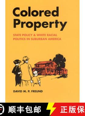 【3-4周达】Colored Property – State Policy and White Racial Politics in Suburban America [9780226262765]