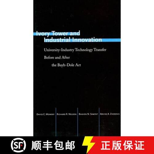 【3-4周达】精装 Ivory Tower and Industrial Innovation: University-Industry Technology Transfer Before... [9780804749206]
