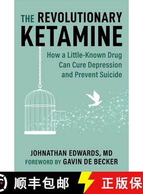 【3-4周达】The Revolutionary Ketamine: The Safe Drug That Effectively Treats Depression and Prevents ... [9781510777712]