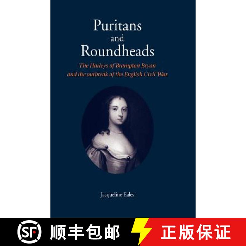【3-4周达】Puritans and Roundheads: The Harleys of Brampton Bryan and the Outbreak of the English Civ... [9780951375716]