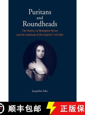 【3-4周达】Puritans and Roundheads: The Harleys of Brampton Bryan and the Outbreak of the English Civ... [9780951375716]