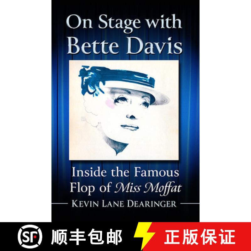 【2-3周达】On Stage with Bette Davis : Inside the Famous Flop of Miss Moffat [9781476688138]
