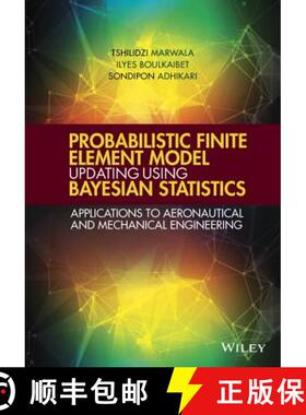 【3-4周达】Probabilistic Finite Element Model Updating Using Bayesian Statistics - Applications To Ae... [9781119153030]