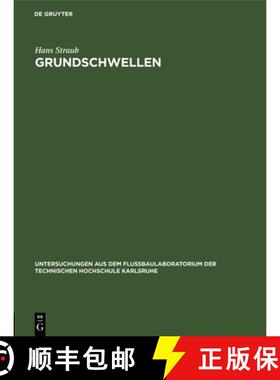【3-4周达】Grundschwellen: Eine Massnahme Gegen Wasserspiegel- Und Sohlensenkungen [9783486770469]