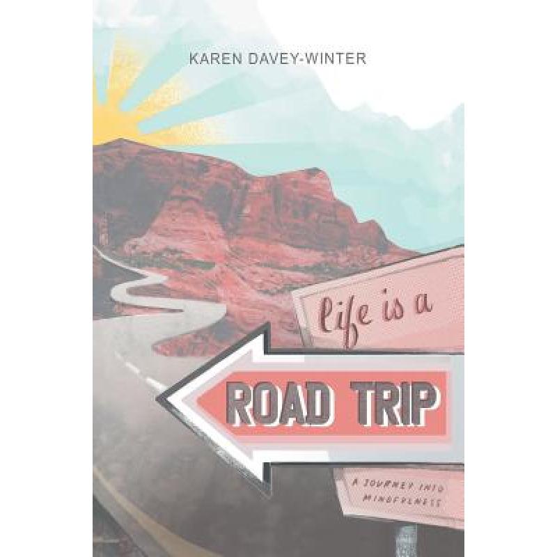 预订 life is a road trip!: a journey into. [9780989819305]