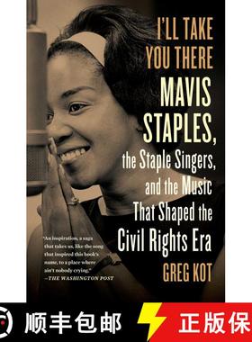 【3-4周达】I'll Take You There: Mavis Staples, the Staple Singers, and the Music That Shaped the Civi... [9781451647860]