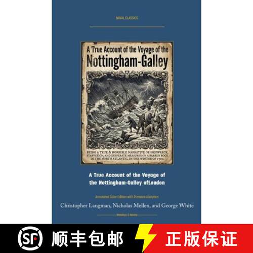 【3-4周达】A True Account of the Voyage of the Nottingham-Galley of London: Annotated Color Edition w... [9781608885831]