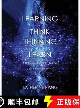 预订 Learning to Think, Thinking to Learn: A Metacognitive Skills Program for Student Success [9781516545605]