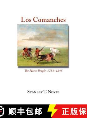 【3-4周达】Los Comanches: The Horse People, 1751-1845 [9781632935076]