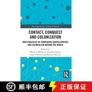Conquest How Contact Empires 9780367894726 Shaped and 4周达 Practices Colonization Colonial... Comparing