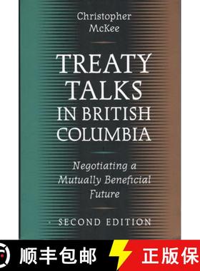 【3-4周达】Treaty Talks in British Columbia, Second Edition: Negotiating a Mutually Beneficial Future [9780774808248]