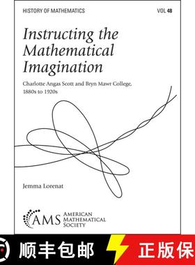 【3-4周达】Instructing the Mathematical Imagination: Charlotte Angas Scott and Bryn Mawr College, 188... [9781470474935]