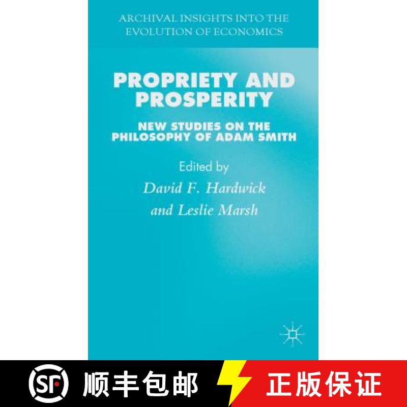 【3-4周达】Propriety and Prosperity: New Studies on the Philosophy of Adam Smith [9781137320681]
