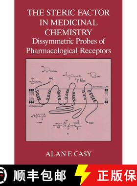 【3-4周达】The Steric Factor in Medicinal Chemistry : Dissymmetric Probes of Pharmacological Receptors [9781489923998]