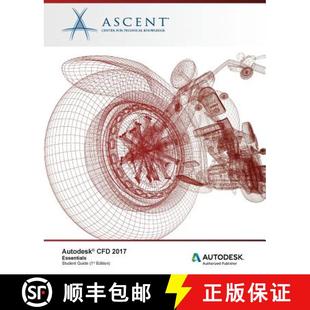 【3-4周达】Autodesk CFD 2017 Essentials: Autodesk Authorized Publisher [9781943184781]