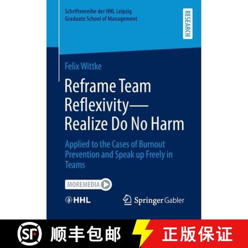 【3-4周达】Reframe Team Reflexivity -- Realize Do No Harm: Applied to the Cases of Burnout Prevention... [9783658404321]